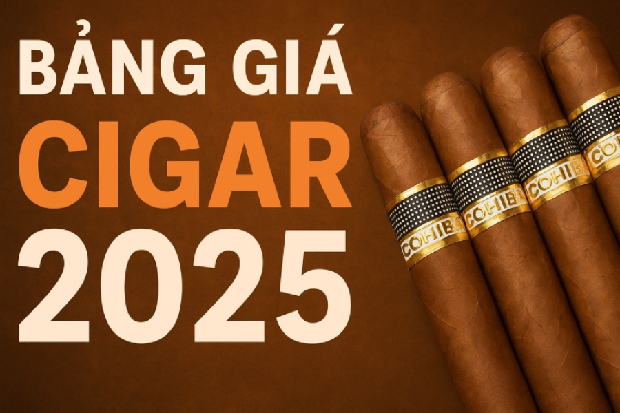 Bảng Giá Cigar 2025 Mới Nhất – Cập Nhật Thị Trường Xì Gà Cao Cấp