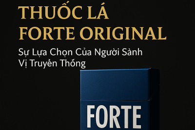 Thuốc Lá FORTE Original – Sự Lựa Chọn Của Người Sành Vị Truyền Thống