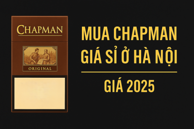 MUA THUỐC LÁ CHAPMAN GIÁ SỈ Ở ĐÂU HÀ NỘI?