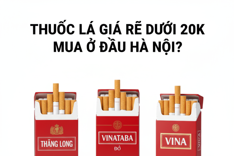 Thuốc Lá Giá Rẻ Dưới 20k Mua Ở Đâu Hà Nội?