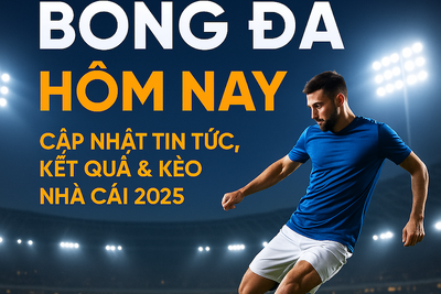 TRỰC TIẾP BÓNG ĐÁ HÔM NAY (FULL HD): Cẩm Nang Toàn Diện Về Kết Quả, Lịch Thi Đấu và Kèo Nhà Cái