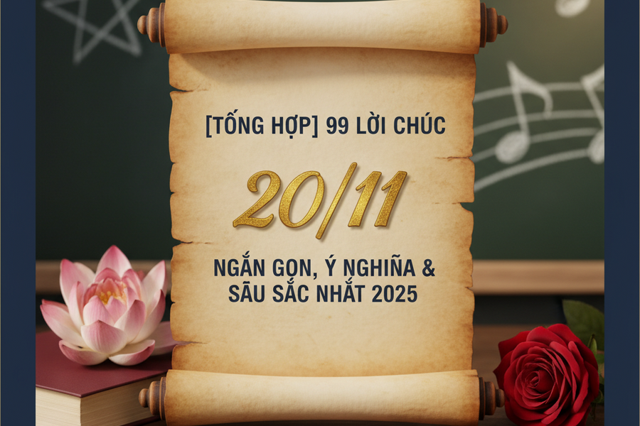 [Tổng hợp] 99 Lời Chúc 20/11 Ngắn Gọn, Ý Nghĩa và Sâu Sắc Nhất 2025