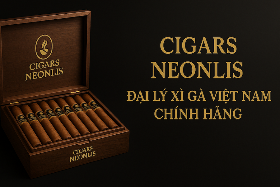 Cigars Neonlis: Đại Lý Xì Gà Việt Nam Chính Hãng