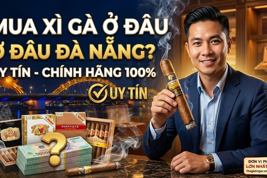 Mua Xì Gà Ở Đâu Đà Nẵng Uy Tín, Chính Hãng 100% | Giá Mới 2026