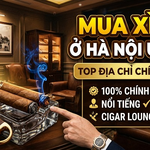Mua Xì Gà Ở Hà Nội Uy Tín: Top Địa Chỉ Chính Hãng & Cigar Lounge