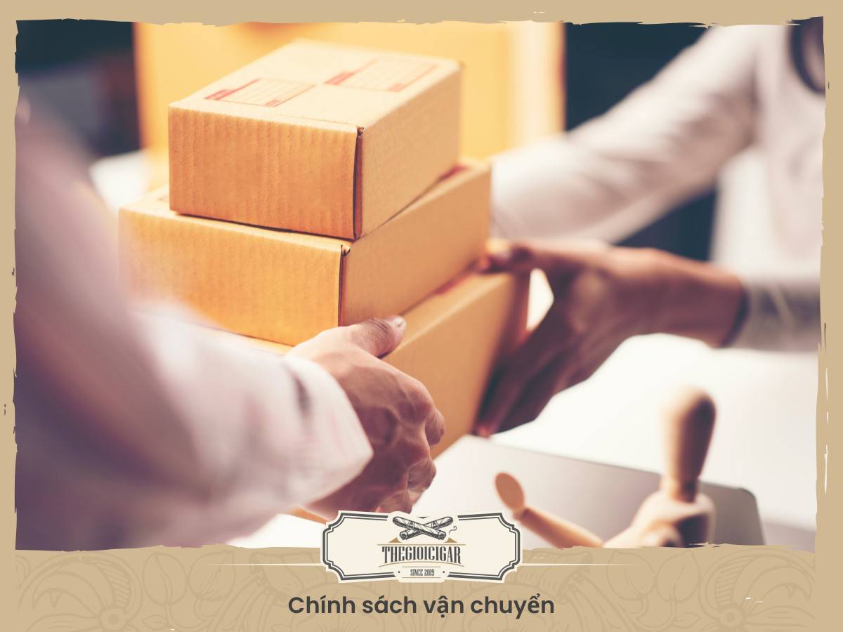 Chính sách vận chuyển nhanh chóng của Thế Giới Cigar