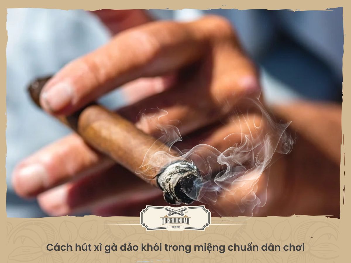 Hướng dẫn hút xì gà đảo khói trong miệng